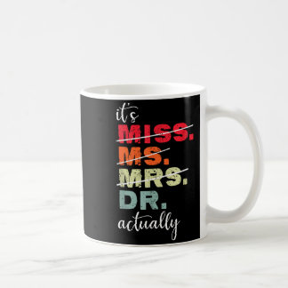 It's miss ms mrs dr doctor graduation vintage coffee mug