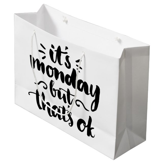 It's Monday But It's Ok Large Gift Bag (Front Angled)