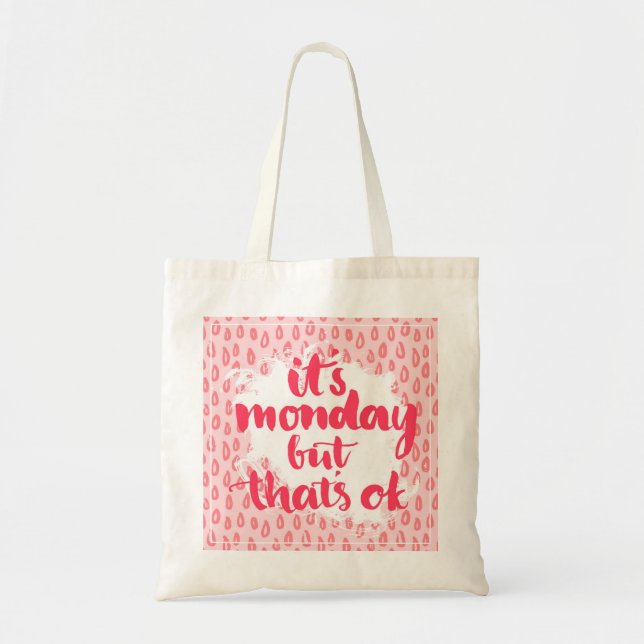 It'S Monday But That'S Ok Tote Bag (Front)