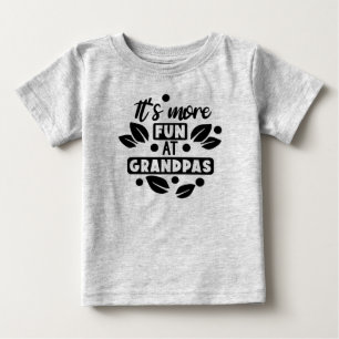 It's more fun at grandpa's  baby T-Shirt