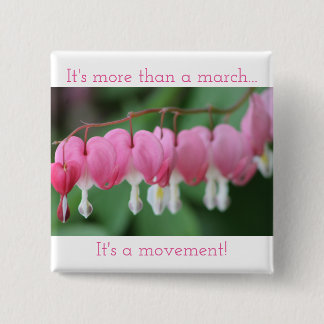 It's more than a march...It's a movement! 15 Cm Square Badge