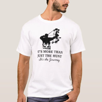 It's More Than Just the Hunt | Deer Hunting T-Shirt