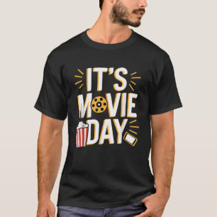 It's Movie Day Apparel For Film Buff Cinema Movie T-Shirt