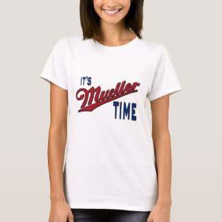 It's Mueller Time T-Shirt