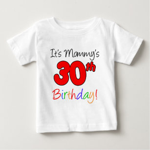 It's Mummy's 30th Birthday Baby T-Shirt