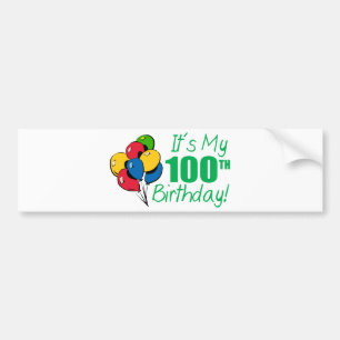 It's My 100th Birthday (Balloons) Bumper Sticker