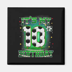 Its My 10th Birthday Boy Soccer 10 Years Old Party Magnet