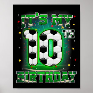 Its My 10th Birthday Boy Soccer 10 Years Old Party Poster