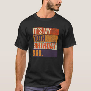 It's My 10Th Birthday Bro, Ten Birthday Party Girl T-Shirt