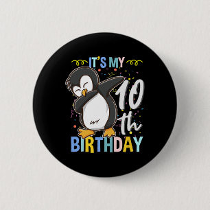 Its My 10th Birthday Dabbing Penguin  6 Cm Round Badge