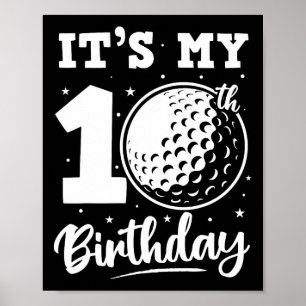 It's My 10th Birthday Golf Ten Year Old Birthday O Poster