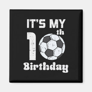 Its My 10th Birthday Soccer 10 Years Old Bday Foot Magnet