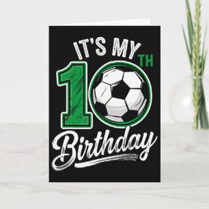 Its My 10th Birthday Soccer 10 Years Old Birthday  Card