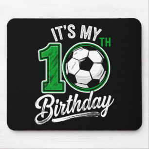 Its My 10th Birthday Soccer 10 Years Old Birthday  Mouse Pad