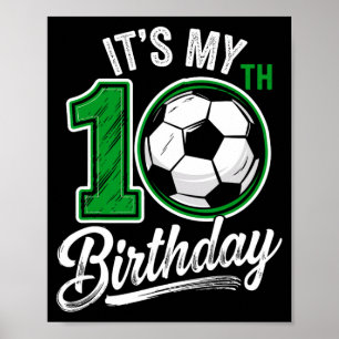 Its My 10th Birthday Soccer 10 Years Old Birthday  Poster
