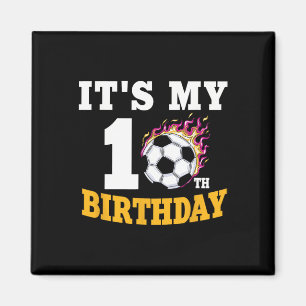 It's My 10th Birthday Soccer Ll Team Player Bday P Magnet