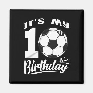It's My 10th Birthday Soccer Player 10 Bday Party Magnet