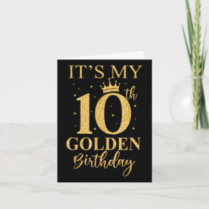Its My 10th Golden Birthday 10 Year Old Bday Kids Card