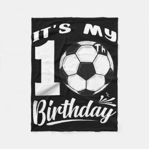 It's My 10th Soccer Birthday Party 10th Birthday B Fleece Blanket