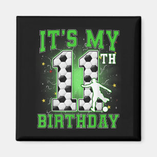 Its My 11th Birthday Boy Soccer 11 Years Old Party Magnet