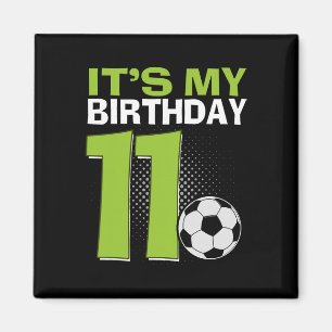 It's My 11th Birthday Boy Soccer Footll 11 Years O Magnet
