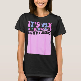 Its My 11th Birthday Sign My Shirt Cute Groovy Gir