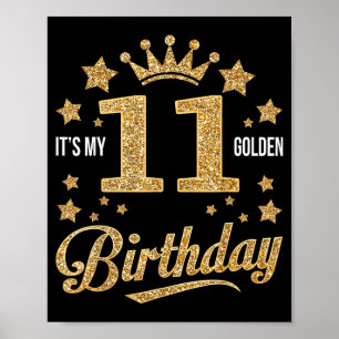 It's My 11th Golden Birthday 11 Year Old Bday Groo Poster