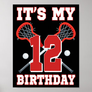 It's My 12th Birthday 12 Year Old Lacrosse Player  Poster