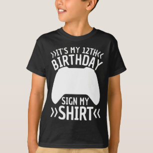 It's My 12th Birthday Sign My Shirt 12 Years Old B