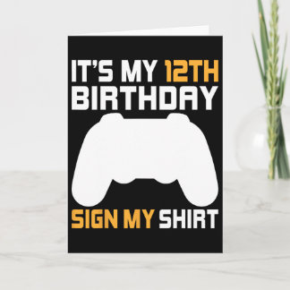 It's My 12th Birthday Sign My Shirt Video Gamer 12 Card