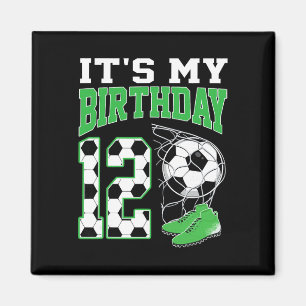 It's My 12th Birthday Soccer Party 12 Year Old Boy Magnet