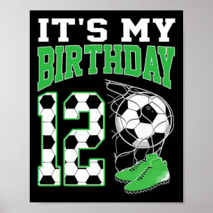 It's My 12th Birthday Soccer Party 12 Year Old Boy Poster