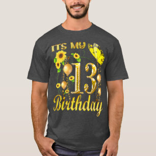 Its My 13th Birthday 13 Year Old Girl Sunflower Bu T-Shirt