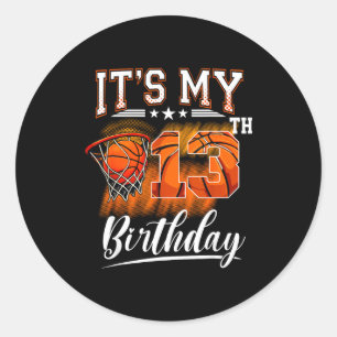 Its My 13th Birthday Basketball Theme 13 Years Old Classic Round Sticker