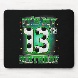 Its My 13th Birthday Boy Soccer 13 Years Old Party Mouse Pad