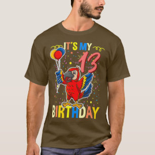 Its My 13th Birthday Parrot Lover T-Shirt