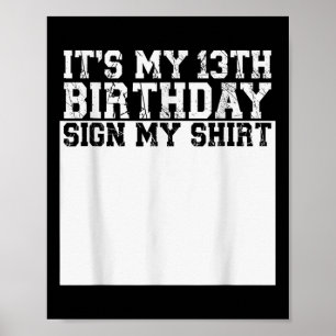 Its My 13th Birthday Sign My Shirt 13 Year Old