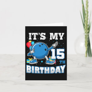 It's My 15th Birthday Dabbing Bowling 15 Years Old Card