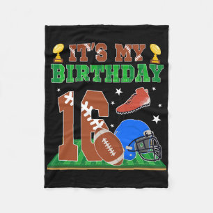 It's My 16th Birthday Boy 16 Year Old Football The Fleece Blanket