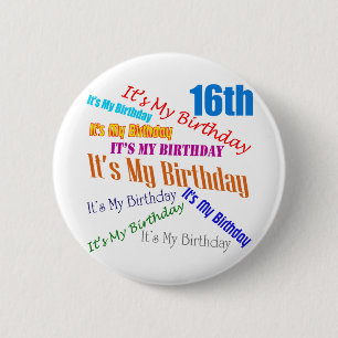 It's My 16th Birthday Gifts 6 Cm Round Badge