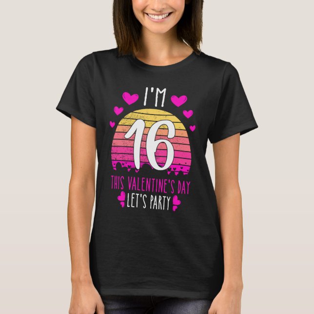 It's My 16th Birthday This Valentines day Girl Boy T-Shirt (Front)