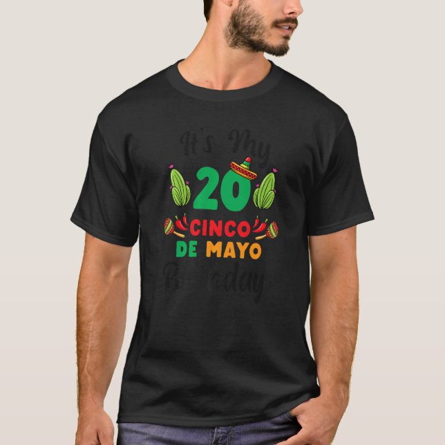It's My 20st Cinco De Mayo Birthday For Mexican Fi T-Shirt (Front)
