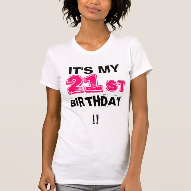 It's my 21st Birthday! T-Shirt (Front)