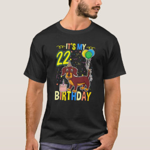 Its My 22nd Birthday Dachshund T-Shirt