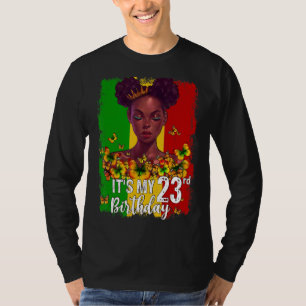 It's My 23rd Birthday 23 Years Old Black Melanin W T-Shirt