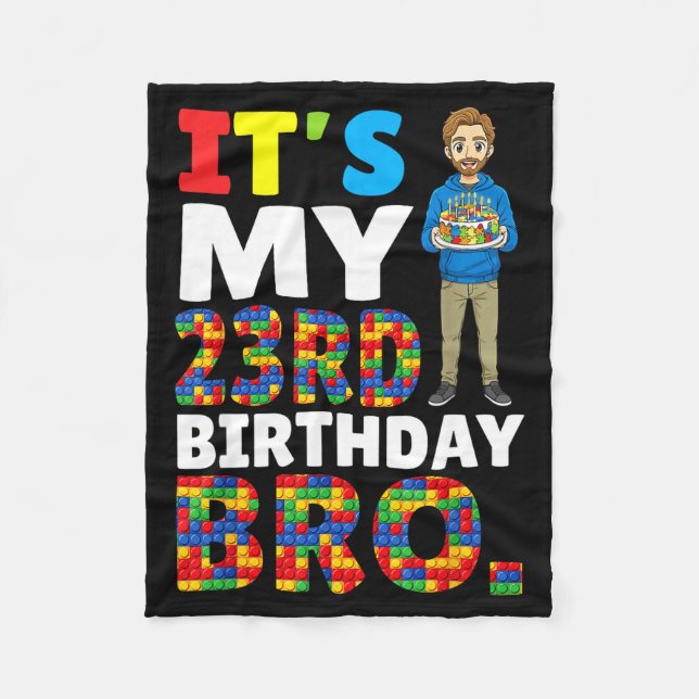 Its My 23rd Birthday Bro Boy Cake Building Blocks  Fleece Blanket (Front)