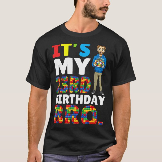 Its My 23rd Birthday Bro Boy Cake Building Blocks  T-Shirt (Front)
