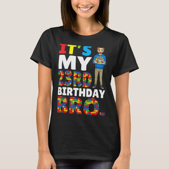 Its My 23rd Birthday Bro Boy Cake Building Blocks  T-Shirt (Front)