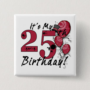 It's my 25th birthday grunge huge button