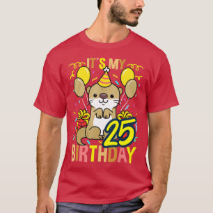 Its My 25th Birthday Otter T-Shirt